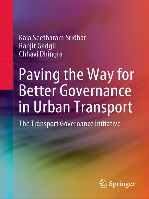 Title details for Paving the Way for Better Governance in Urban Transport by Kala Seetharam Sridhar - Available